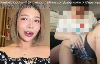 Onlyfans น้องนุ๊กกี้นัดเย็ดกับพี่ก้องในรถที่ห้าง babynookie